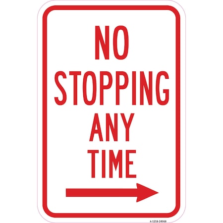 Signmission No Stopping Any Time With Right Arrow, Heavy-Gauge Aluminum, 12" x 18", A-1218-24968 A-1218-24968
